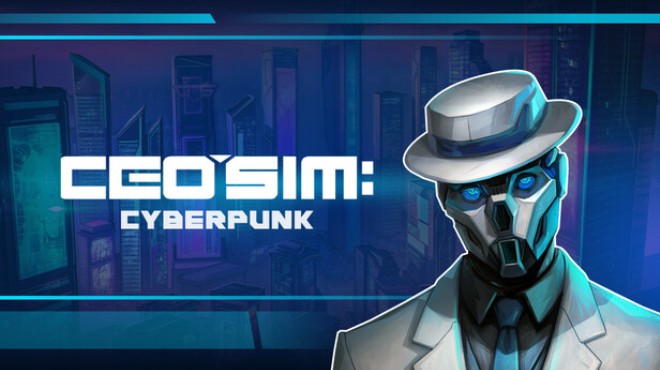 CEO Sim: Cyberpunk Free Download