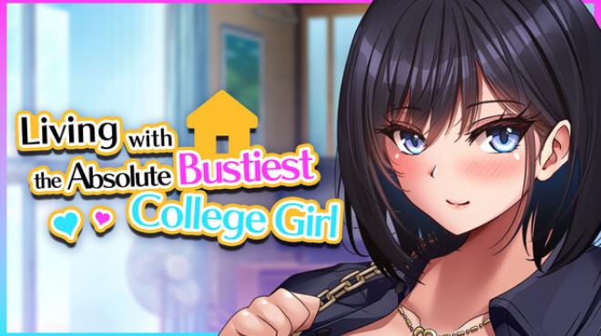 Living with the Absolute Bustiest College Girl! Free Download
