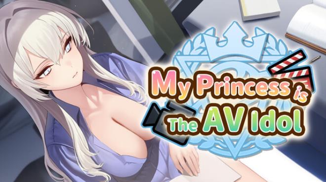 My Princess is The AV Idol Free Download My Princess is The AV Idol Free Download