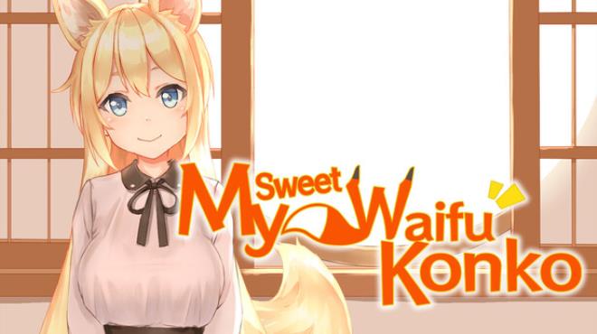 My Sweet Waifu Konko Free Download My Sweet Waifu Konko Free Download