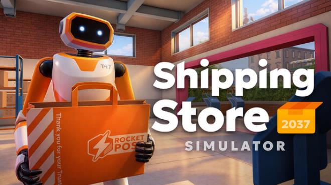 Shipping Store Simulator 2037 Free Download