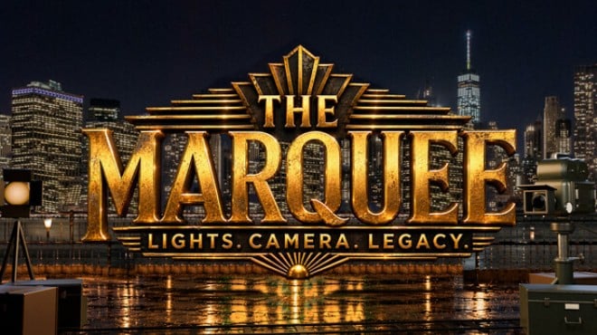 The Marquee: Lights. Camera. Legacy. Free Download The Marquee: Lights. Camera. Legacy. Free Download