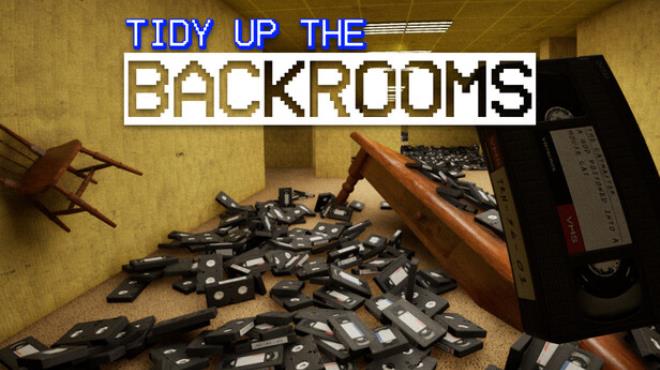 Tidy Up The Backrooms Free Download Tidy Up The Backrooms Free Download